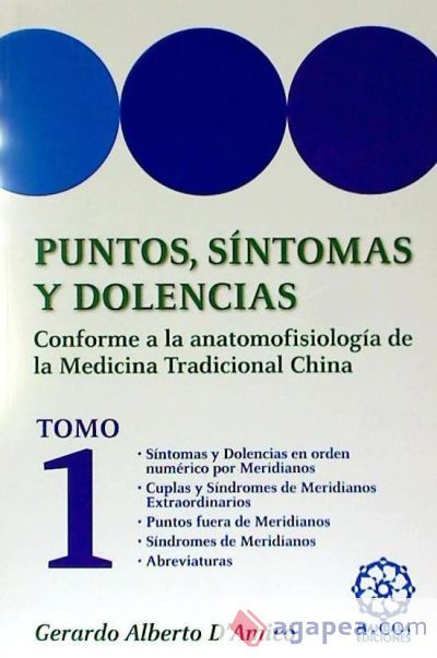 PUNTOS, SINTOMAS Y DOLENCIAS (T. I): CONFORME A LA ANATOMOFISIOLOGIA DE LA M.T.C