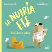 Portada de LA NUTRIA ETE DESCUBRE EL ORINAL