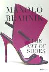 Manolo Blahnik: The Art of Shoes: A Catalogue