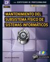 Mantenimiento Del Subsistema Físico De Sistemas Informáticos. Certificados De Profesionalidad. Operación De Sistemas Informáticos