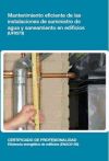 Mantenimiento eficiente de las instalaciones de suministro de agua y saneamiento en edificios. Certificados de profesionalidad. Eficiencia energética de edificios