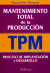 Mantenimiento total de la producción (TPM)