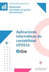 Manual. Aplicaciones inform&aacute;ticas de contabilidad (UF0516). Certificados de profesionalidad. Actividades de gesti&oacute;n administrativa (ADGD0308)
