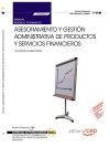 Manual Asesoramiento y gestión administrativa de productos y servicios financieros. Comercialización y administración de productos y servicios financieros