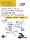 Manual. Aspectos jurídicos en el desarrollo de las funciones del personal de seguridad (UF2672). Certificados de profesionalidad. Vigilancia, seguridad privada y protección de personas (SEAD0112)