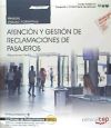 Manual. Atención y gestión de reclamaciones de pasajeros (UF2705). Certificados de profesionalidad. Asistencia a pasajeros, tripulaciones, aeronaves y mercancías en aeropuertos (TMVO0212)