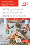 Manual. Calidad y servicios de proximidad en el pequeño comercio (UF2382). Certificados de profesionalidad. Actividades de gestión del pequeño comercio (COMT0112)