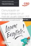 Manual. Comunicación en lengua inglesa con un nivel de usuario básico (A2), según el Marco Común Europeo de Referencia para las Lenguas, en el ámbito profesional (Transversal: MF9998_2). Certificados de profesionalidad.