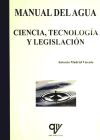 Manual Del Agua: Ciencia, tecnonologia y legislacion
