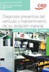 Manual. Diagnosis preventiva del vehículo y mantenimiento de su dotación material (UF0680). Certificados de profesionalidad. Transporte sanitario (SANT0208). Certificados profesionales