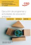 Manual. Ejecución de programas y actividades de educación ambiental (UF0740). Certificados de profesionalidad. Interpretación y educación ambiental (SEAG0109). Certificados profesionales