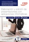 Manual. Elaboración y edición de presentaciones con aplicaciones informáticas (UF0329). Certificados de profesionalidad. Asistencia documental y de gestión en despachos y oficinas (ADGG0308)