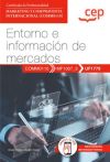 Manual. Entorno e información de mercados (UF1779). Certificados de profesionalidad. Marketing y compraventa internacional (COMM0110)