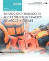 Manual. Extracción y traslado de accidentados en espacios acuáticos naturales (UF1500). Certificados de profesionalidad. Socorrismo en espacios acuáticos naturales (AFDP0209)