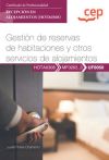 Manual. Gestión de reservas de habitaciones y otros servicios de alojamientos (UF0050). Certificados de profesionalidad. Recepción en alojamientos (HOTA0308).