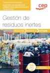 Manual. Gestión de residuos inertes (UF0286). Certificados profesionales. Gestión de residuos urbanos e industriales (SEAG0108)
