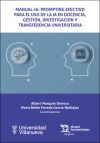Manual-IA: Prompting efectivo para el uso de IA en docencia, gesti&oacute;n investigaci&oacute;n y transferencia universitaria