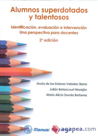 Alumnos superdotados y talentosos. Identificaci&oacute;n, evaluaci&oacute;n e intervenci&oacute;n. Una perspectiva para docentes