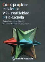 Portada de Como propiciar el talento y la creatividad en la escuela