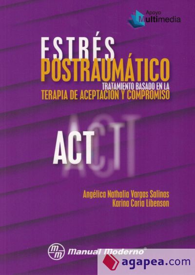 Estres Postraumatico. Tratamiento basado en la terapia de Aceptacion y Compromiso (ACT)