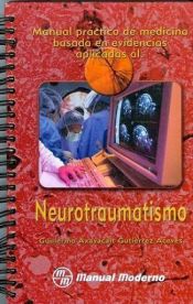 Portada de Manual práctico de medicina basada en evidencias aplicadas al Neurotraumatismo