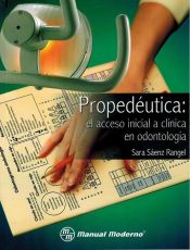 Portada de Propedeutica: el acceso inicial a la clinica en odontologia. Libro de texto