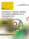 Manual. Normativa y política interna de gestión ambiental de la organización (MF1971_3). Certificados de profesionalidad. Gestión ambiental (SEAG0211)