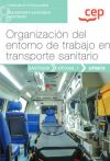 Manual. Organización del entorno de trabajo en transporte sanitario (UF0679). Certificados de profesionalidad. Transporte sanitario (SANT0208). Certificados profesionales