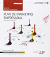 Manual Plan de marketing empresarial. Certificados de profesionalidad. Gestión de marketing y comunicación