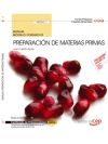 Manual Preparación de materias primas. Certificados de profesionalidad. Operaciones auxiliares de elaboración en la industria alimentaria