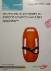 Manual Prevención de accidentes en espacios acuáticos naturales. Certificados de Profesionalidad. Socorrismo en espacios acuáticos naturales