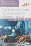 Manual. Resolución De Averías Lógicas En Equipos Microinformáticos (uf0864). Certificados De Profesionalidad. Montaje Y Reparación De Sistemas Microinformáticos (ifct0309).