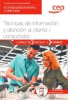 Manual. Técnicas de información y atención al cliente / consumidor / usuario (UF0037). Certificados de profesionalidad. Actividades de venta (COMV0108)