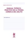 Manual Teórico Práctico de la Teoría Jurídica del Delito