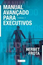 Portada de Manual avançado para executivos ? Volume 1 (Ebook)