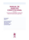 Manual de Derecho Constitucional Volumen I. La Constitución y las fuentes del Derecho Derechos fundamentales y garantías