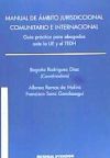 Manual de ámbito jurisdiccional comunitario e internacional. Guía práctica para abogados ante la UE y el TEDH