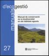 Manual de conservació de la biodiversitat en els hàbitats agraris
