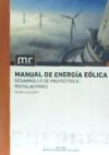 Manual de energía eólica. Desarrollo de proyectos e instalaciones