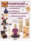 Manual de enfermedades comunes, medicina complementaria y alimentación sana