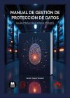 Manual de gesti&oacute;n de protecci&oacute;n de datos: Gu&iacute;a pr&aacute;ctica para PYMES