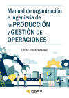 Manual De Organizacion E Ingenieria De La Produccion Y Gestion De Operaciones