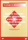 Manual de tratamiento, reciclado, aprovechamiento y gestión de las aguas residuales de las industrias agroalimentarias