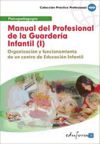 Manual del Profesional de la Guardería Infantil (I). Organización y Funcionamiento de Un Centro de Educación Infantil