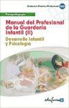 Manual del Profesional de la Guarder&iacute;a Infantil (Ii). Desarrollo Infantil y Psicolog&iacute;a