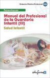 Manual del Profesional de la Guardería Infantil (Iii). Salud Infantil