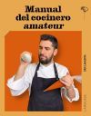 Manual Del Cocinero Amateur De &eacute;ric Lahuerta