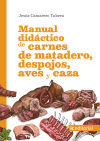 Manual didáctico de carnes de matadero, despojos, aves y caza