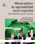 Manual práctico de responsabilidad social corporativa: gestión, diagnóstico e impacto en la empresa