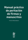 Manual práctico de peritación de firmas y manuscritos